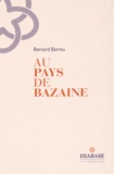 Bernard Berrou - Au pays de Bazaine - Le chanteur de l'aube.