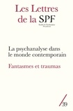 Patrick Guyomard - Les Lettres de la Société de Psychanalyse Freudienne N° 39/2018 : La psychanalyse dans le monde contemporain ; Fantasmes et traumas.