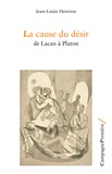 Jean-Louis Henrion - La cause du désir - De Lacan à Platon.