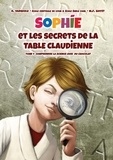 Roberto Vargiolu et Marie-France Goyet - Sophie et les secrets de la Table Claudienne - Comprendre la science avec du chocolat.