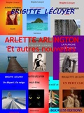 Brigitte Lécuyer - Arlette Arlington et autres nouvelles.
