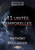 Anthony Boulanger - 41 unités temporelles.