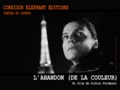 Didier Feldmann - L'abandon (de la couleur) - Court métrage et scénario.
