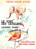 Jean-Pierre Ribereau et Laurent Faget - Le pont des catalans - Poésies illustrées.