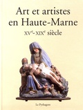 Patrick Corbet et Alain Morgat - Art et artistes en Haute-Marne - XVe-XIXe siècle.