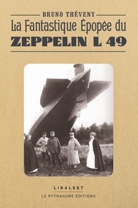 Bruno Théveny - La Fantastique Épopée du Zeppelin L 49.