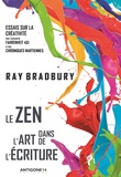 Ray Bradbury - Le zen dans l'art de l'écriture.