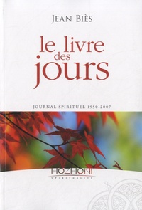 Jean Biès - Le livre des jours - Journal spirituel 1950-2007.