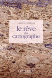 James Cowan - Le rêve du cartographe.