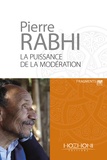 Pierre Rabhi - La puissance de la modération - Fragments.