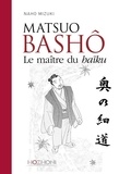 Naho Mizuki - Matsuo Bashô - Le maître du haïku.