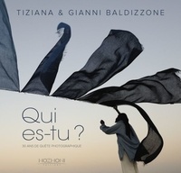 Tiziana Baldizzone et Gianni Baldizzone - Qui es-tu ? - 30 ans de quête photographique.
