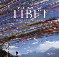 Olivier Föllmi et Jean-Marie Hullot - Pèlerinage au Tibet - Autour du Mont Kailash.