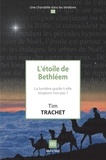 Tim Trachet - L'étoile de Bethléem - La lumière guide-t'elle toujours nos pas ?.