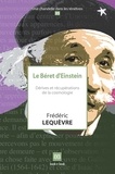 Frédéric Lequèvre - Le béret d'Einstein - Dérives et récupérations de la cosmologie.