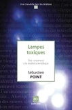 Sébastien Point - Lampes toxiques - Des croyances à la réalité scientifique.