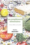 Nadine Martinet - Les compléments alimentaires et leurs effets sur la santé.