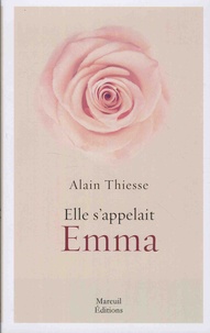Alain Thiesse - Elle s'appelait Emma.