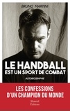 Bruno Martini - Le handball un sport de combat.