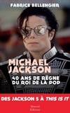 Fabrice Bellengier - Mickael Jackson - 40 ans de règne du roi de la pop.