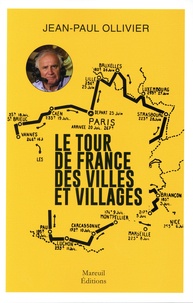 Jean-Paul Ollivier - Le Tour de France des villes et villages.