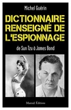 Jean-Michel Guérin - Dictionnaire renseigné de l'espionnage - De Sun Tzu à James Bond.