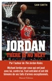 Sam Smith - Jordan, there is no next - Les légendes de la NBA racontent l'héritage de Michael Jordan.