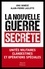 Eric Denécé et Alain-Pierre Laclotte - La nouvelle guerre secrète - Unités militaires clandestines et opérations spéciales.