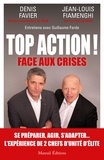 Denis Favier et Jean-Louis Fiamenghi - Top action ! - Face aux crises.