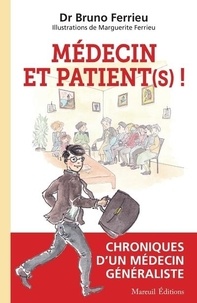 Bruno Ferrieu - Médecin & Patient(s) ! - Chroniques d'un médecin généraliste.
