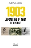 Jean-Paul Vespini - 1903 - L'épopée du premier Tour de France.