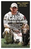 Will Chesney - Cairo, un chien hors du commun.