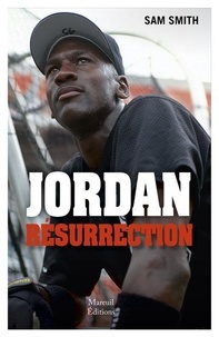 Sam Smith - Jordan : résurrection - Du baseball au basket, la renaissance d'une icône.
