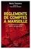 Denis Trossero - Règlements de comptes à Marseille.