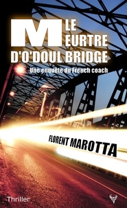Florent Marotta - Le meurtre d'O'doul Bridge.