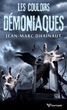 Jean-Marc Dhainaut - Les couloirs démoniaques.