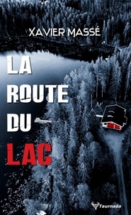 Xavier Massé - La route du lac.