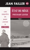 Jean Failler - Une enquête de Mary Lester Tome 42 : Etat de siège pour Mary Lester - Tome 1.