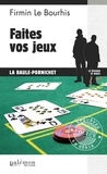 Firmin Le Bourhis - Faites vos jeux !.