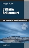 Hugo Buan - Une enquête du commisaire Workan Tome 12 : L'affaire Brillancourt.