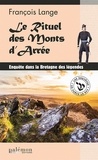 François Lange - Les enquêtes de Fañch Le Roy Tome 4 : Le rituel des Monts d'Arrée.