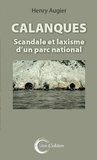 Henry Augier - Calanques - Scandale et laxisme d'un parc national.