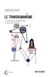 Christian Araud - Le transhumanisme - La technoscience au service des puissants.