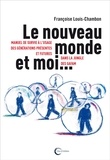 Françoise Louis-Chambon - Le nouveau monde et moi... - Manuel de survie à l'usage des générations présentes et futures dans la jungle des GAFAM.