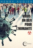 Henry Augier - Virus - Un défi pour l'humanité.