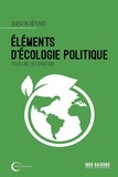 Quentin Bérard - Eléments d'écologie politique - Pour une refondation.