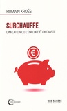 Romain Kroës - Surchauffe - L'inflation ou l'enflure économiste.