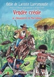 Odile de Lacoste Lareymondie - Vendée créole - La chouannerie en Martinique.