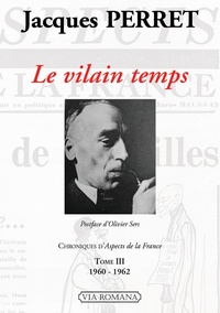 Jacques Perret - Chroniques d'Aspects de la France - Tome 3, Le vilain temps (1960-1962).