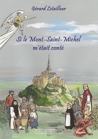 Gérard Letailleur - Si le mont Saint-Michel m'était conté.